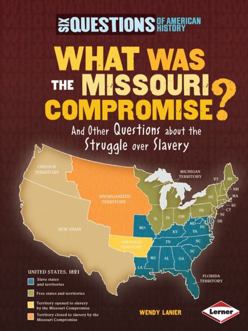 Title details for What Was the Missouri Compromise? by Wendy Hinote Lanier - Available